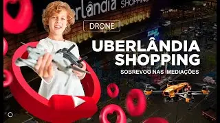 Uberlândia Shopping sobrevoo com drone