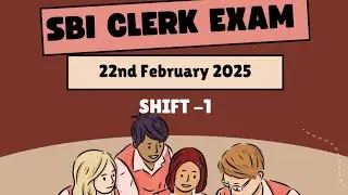 22nd February 2025 SBI CLERK SHIFT -1 EXAM ANALYSIS