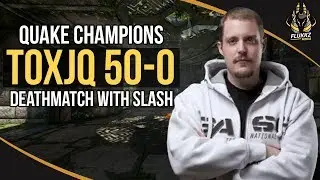 TOXJQ 50-0 DEATHMATCH WITH SLASH (QUAKE CHAMPIONS)