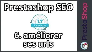 Tuto Prestashop 1.7 - SEO - Améliorer ses urls (ép.6)