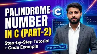 62. Palindrome Number Program in C Language | Part - 2 | Step-by-Step Tutorial and Code Example