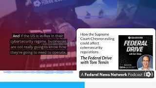 How the Supreme Court Chevron ruling could affect cybersecurity regulations