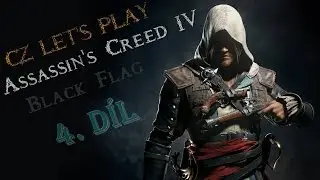 Assassin's Creed 4 Black Flag - CZ Let's Play - 1080p (4. Díl)