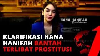 Wajib Nonton! Klarifikasi Hana Hanifah Bantah Terlibat Prostitusi | tvOne