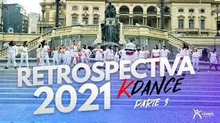 RETROSPECTIVA KDANCE 2021 (PARTE 3)