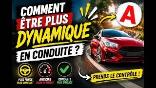 COMMENT ETRE PLUS DYNAMIQUE EN CONDUITE ?