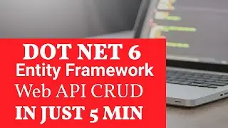 Dot Net 6 Web API CRUD With Entity Framework in just 5 min