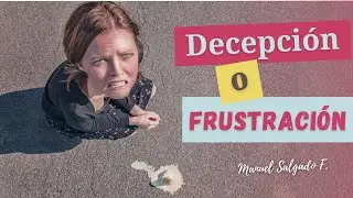 Decepción o Frustración ¿Cuál Es Mejor para Tu Salud Mental?