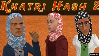 Khatri Hash 2 | Part 62 | Kashmiri Drama | Kashur Circus