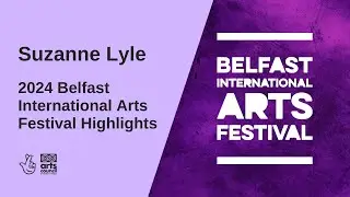 Suzanne Lyle - 2024 Belfast International Arts Festival Highlights