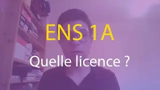 ENS 1A : Licence, Cours, Organisation | Mon parcours #3.3