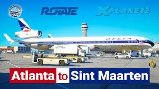 🔴 Live: Rotate MD-11P | Delta Ops | Atlanta to Sint Maarten | X-Plane 12 ✈️