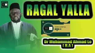 { RAGAL YALLA } \\ Dr Muhammad hmad Lô ( H.A )