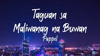Pappel - Taguan sa Maliwanag na Buwan (Lyrics)