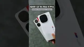 iQOO12 Vs iQOO Neo 9 Pro Camera Comparison 