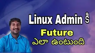 Is Linux Administrator has future (Telugu)