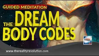 Guided Meditation - The Dream Body Codes