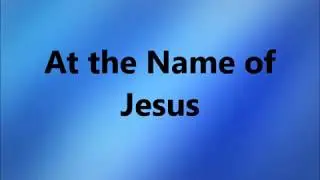At the Name of Jesus