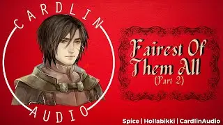 ASMR: Fairest of Them All (Part 2) [Spicy Preview]