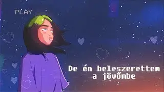 Billie Eilish - my future | MAGYAR FELIRATTAL