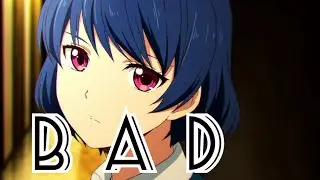BAD! [AMV]