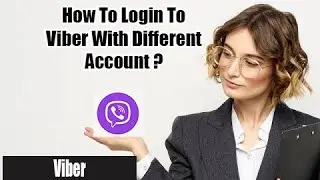 How to Login Viber with Different Account | Multiple Viber Login 2022