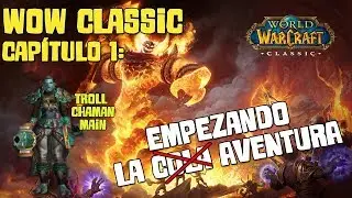 WOW CLASSIC | Capítulo 1 | TROLL SHAMAN - La verdadera experiencia MMO!!