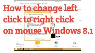 How to change left click to right click on the mouse windows 8.1