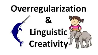 Overregularization and Linguistic Creativity