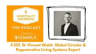 #255 Dr. Vincent Walsh - Global Circular & Regenerative Living Systems Expert