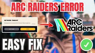 ARC Raiders How To Fix Network Timeout Error (EASY GUIDE) 2026