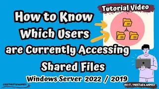 How to Check Who is accessing a shared folder | Windows Server 2019 / 2022