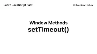 setTimeout() - Window Methods - Learn JavaScript Fast