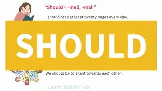 Turkish B1 Exercises 9 - Should (-meli, -malı)