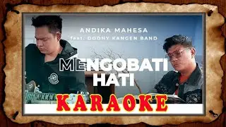 Andika Mahesa Feat Dodhy Kangen Band Mengobati Hati KARAOKE