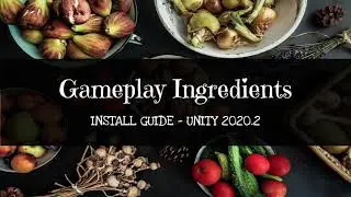 Tutorial - How to Install Gameplay Ingredients (Unity 2020.2)