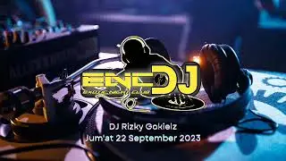 DJ Rizky Gokielz  - Jum'at 22 September 2023
