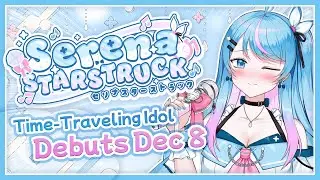 【DEBUT PV】 An idol is coming to your timeline soon! 【Serena Starstruck | Stellar Verse Productions】