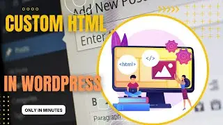 কাস্টম এইচটিএমএল- ওয়ার্ডপ্রেসে|Custom HTML  in  wordpress.