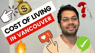 Cost of living in Vancouver, Canada ??