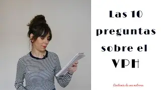 10 preguntas sobre el Virus del Papiloma Humano