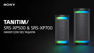 Karşınızda Sony SRS-XP700 ve SRS-XP500 Kablosuz Hoparlörler