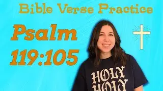 Bible Verse Practice for Children! | Let's Read The Bible: Psalm 119:105 | Scripture Practice