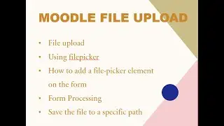 Moodle Tutorial for Developers (Part-4: File upload using filepicker)