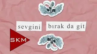 Sevgini Bırak - Gündoğarken (Official Lyrics Video)