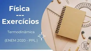ENEM 2020 PPL - Física - "A expansão adiabática viabiliza o resfriamento do N2 porque..."