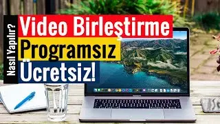 Video Birleştirme | Programsız ve Ücretsiz!