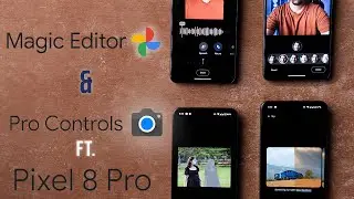 ✨Magic Editor✨ & Google Camera Update📸 ft. Pixel 8 Pro