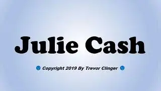 How To Pronounce Julie Cash