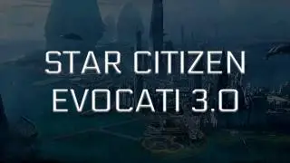 EVOCATI 3.0 Star Citizen